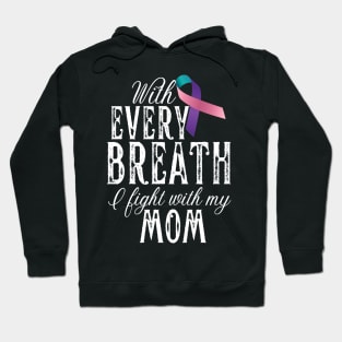 With Every Breath I Fight With My Mom Hoodie